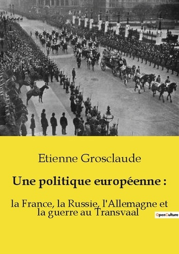 Emprunter Une politique européenne :. Les transitions géopolitiques de l'Europe face à l'expansionnisme britan livre