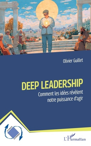 Emprunter Deep Leadership. Comment les idées révèlent notre puissance d’agir livre