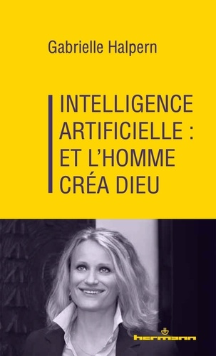 Emprunter Intelligence artificielle : et l'homme créa Dieu livre
