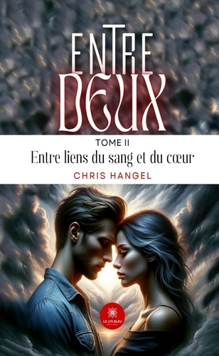 Emprunter Entre deux Tome 2 : Entre liens du sang et du coeur livre