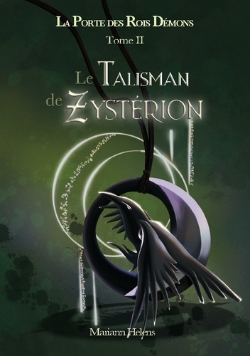Emprunter Le Talisman de Zystérion. La Porte des Rois Démons - Tome II livre