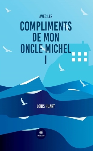Emprunter Avec les compliments de mon oncle Michel I livre