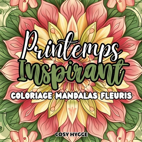 Emprunter Printemps inspirant. Coloriage mandalas fleuris livre