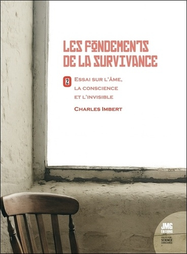 Emprunter Les fondements de la Survivance - Essai sur l'âme, la conscience et l'invisible Tome 2 livre