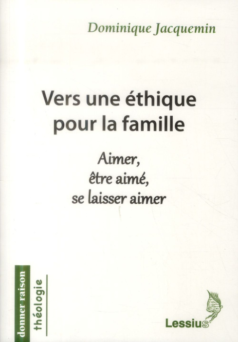 Emprunter Vers une éthique pour la famille. Aimer, être aimé, se laisser aimer livre