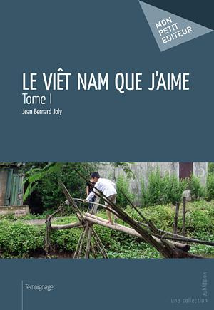 Emprunter Le Viêt Nam que j'aime Tome 1 livre