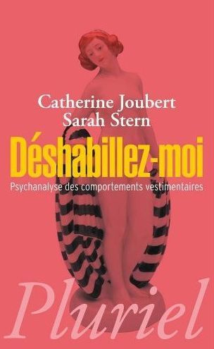 Emprunter Déshabillez-moi / Psychanalyse des comportements vestimentaires livre