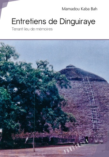 Emprunter Entretiens de Dinguiraye. Tenant lieu de mémoires livre