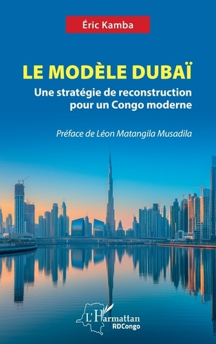 Emprunter Le modèle Dubaï. Une stratégie de reconstruction pour un Congo moderne livre