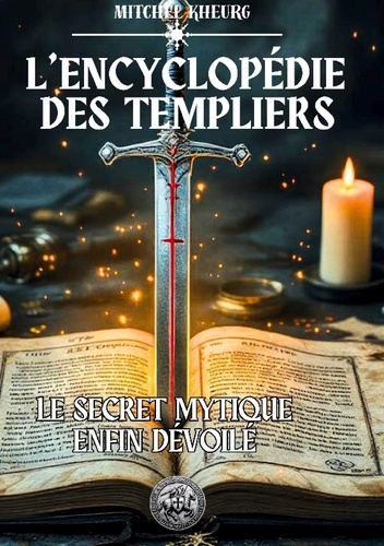 Emprunter L'Encyclopédie des Templiers. Le secret mythique est enfin dévoilé livre