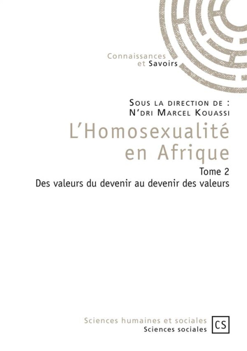 Emprunter L'homosexualité en Afrique. Tome 2, Des valeurs du devenir au devenir des valeurs livre