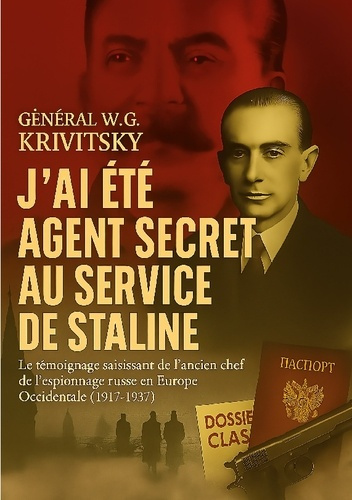 Emprunter J'ai été agent secret au service de Staline. Le témoignage saisissant de l'ancien chef de l'espionn livre