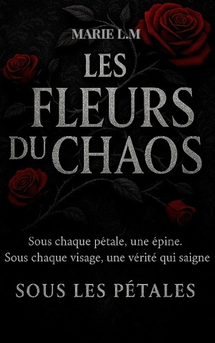 Emprunter Les Fleurs Du Chaos. Tome 1 - Sous Les Pétales livre