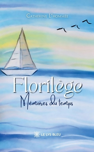 Emprunter Florilège. Mémoires du temps livre