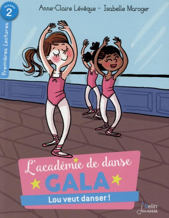 Emprunter L'académie de danse Gala, Lou veut danser ! Niveau 2 livre