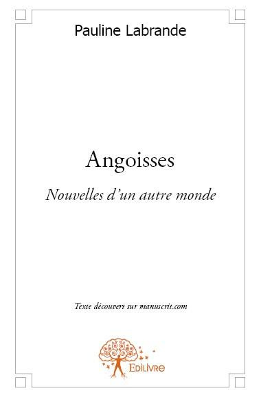 Emprunter Angoisses. Nouvelles d'un autre monde livre