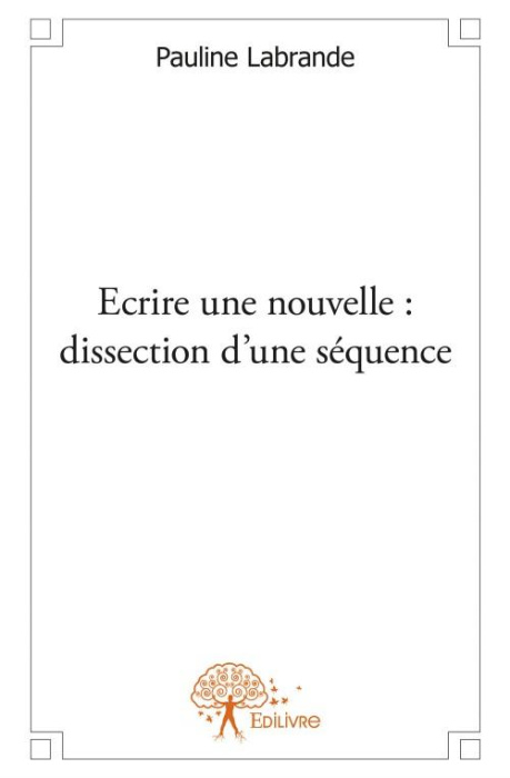 Emprunter Écrire une nouvelle : dissection d'une séquence livre