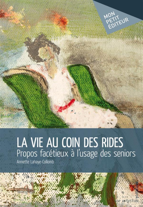 Emprunter La vie au coin des rides. Propos facétieux à l'usage des seniors livre