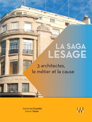 Emprunter La saga Lesage. 3 architectes, le métier et la cause livre
