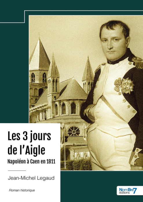 Emprunter Les 3 jours de l'Aigle - Napoléon à Caen en 1811 livre