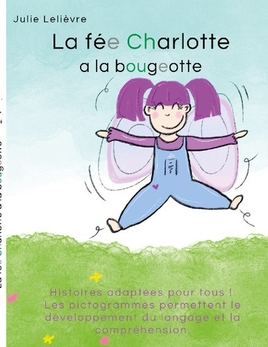 Emprunter La fée Charlotte a la bougeotte [EDITION EN GROS CARACTERES livre