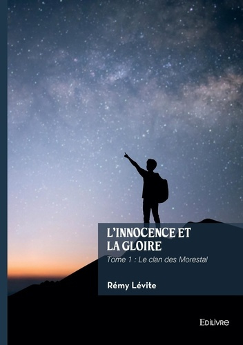Emprunter L'innocence et la gloire - Tome 1. Tome 1 : Le clan des Morestal livre