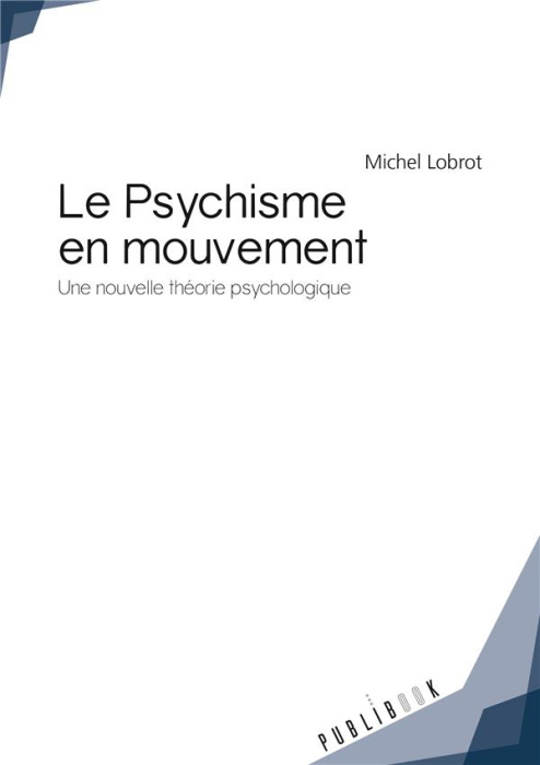 Emprunter Le psychisme en mouvement. Une nouvelle théorie psychologique livre