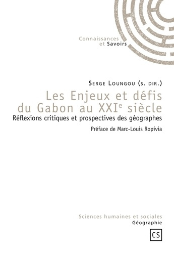 Emprunter Les enjeux et défis du Gabon au XXIe siècle. Réflexions critiques et prospectives des géographes livre