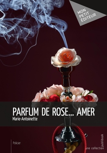 Emprunter Parfum de rose... amer livre
