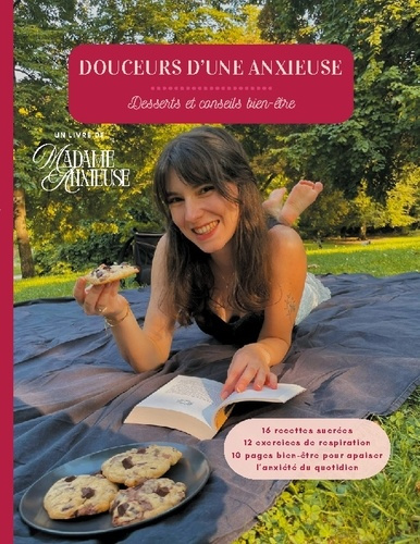 Emprunter Douceurs d'une anxieuse. Desserts et conseils bien-être livre