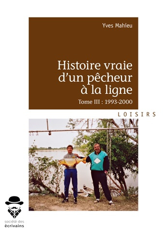 Emprunter Histoire vraie d'un pêcheur à la ligne. Tome 3, 1993-2000 livre