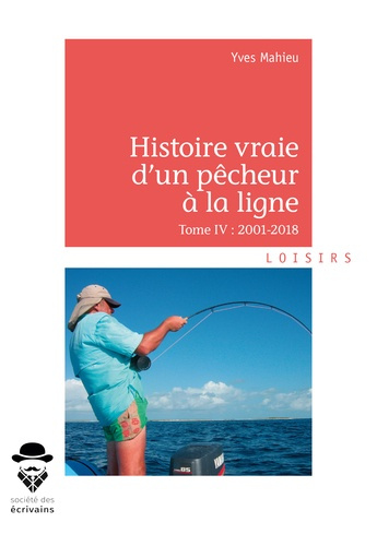 Emprunter Histoire vraie d'un pêcheur à la ligne. Tome IV, 2001-2018 livre