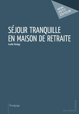 Emprunter Séjour tranquille en maison de retraite livre