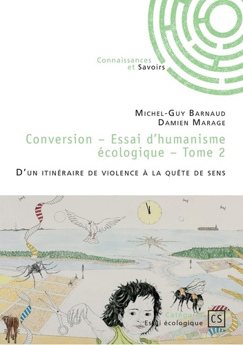 Emprunter Conversion - Essai d'humaniste écologique Tome 2 : D'un itinéraire de violence à la quête de sens livre