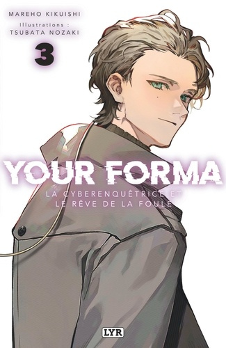Emprunter Your Forma Tome 3 : La cyberenquêtrice et le rêve de la foule livre