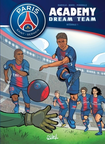 Emprunter Paris Saint-Germain Academy Dream Team Intégrale 1 : Tome 1, A la conquête du monde ; Tome 2, Paris livre