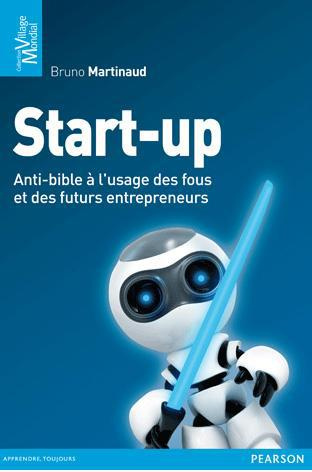 Emprunter Start-up. Anti-bible à l?usage des fous et des futurs entrepreneurs livre
