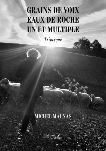 Emprunter Grains de voix - Eaux de roche - Un et multiple. Triptyque livre