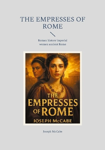 Emprunter THE EMPRESSES OF ROME - ROMAN HISTORY IMPERIAL WOMEN ANCIENT ROME livre