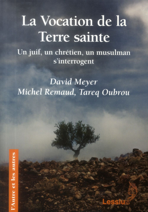 Emprunter La vocation de la Terre sainte. Un juif, un chrétien et un musulman s'interrogent livre