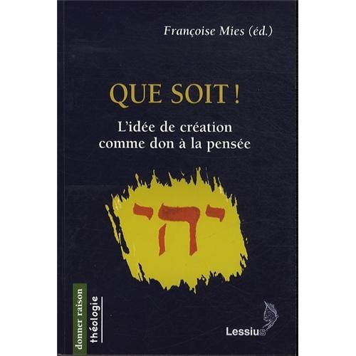 Emprunter Que soit ! . L'idée de création comme don à la pensée livre