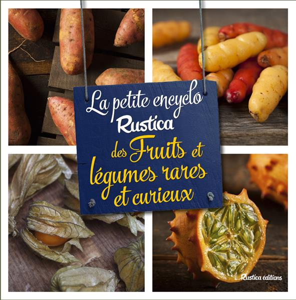 Emprunter La petite encyclo Rustica des fruits et légumes rares et curieux livre