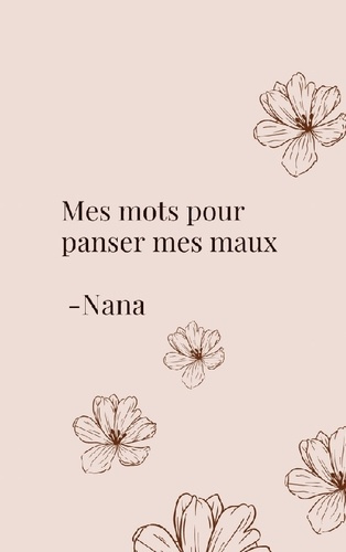 Emprunter Mes mots pour panser mes maux. Et si les mots pouvaient guérir ce que le silence abîme ? livre