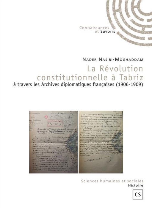 Emprunter La Révolution constitutionnelle à Tabriz à travers les Archives diplomatiques françaises (1906-1909) livre