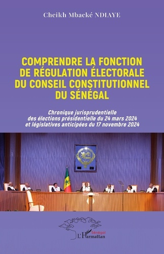 Emprunter Comprendre la fonction de régulation électorale du Conseil constitutionnel du Sénégal. Chronique jur livre