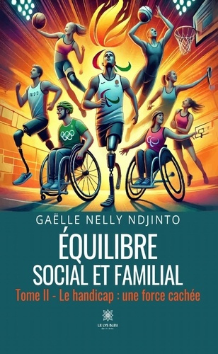 Emprunter Équilibre social et familial. Tome II : Le handicap : une force cachée livre
