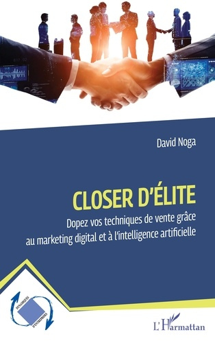 Emprunter Closer d'élite. Dopez vos techniques de vente grâce au marketing digital et à l’intelligence artific livre
