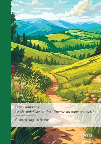 Emprunter Pieds poudreux - le dix-huitième cahier : Encore un bout de chemin livre