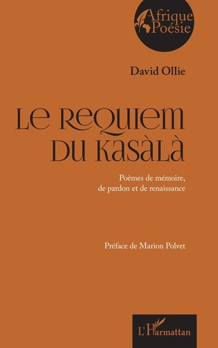 Emprunter Le Requiem du Kasàlà. Poèmes de mémoire, de pardon et de renaissance livre