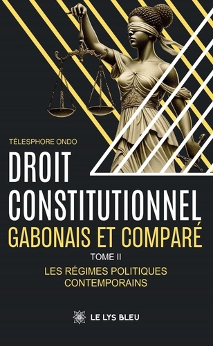 Emprunter Droit constitutionnel gabonais et comparé. Tome 2, Les régimes politiques contemporains livre